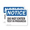 Signmission Do Not Enter Test In Progress OSHA Notice Sign, Vinyl Decal, 14in W x 10in L, 2PK OS-2PACK-NS-D-1014-L-11225 - alternate 1